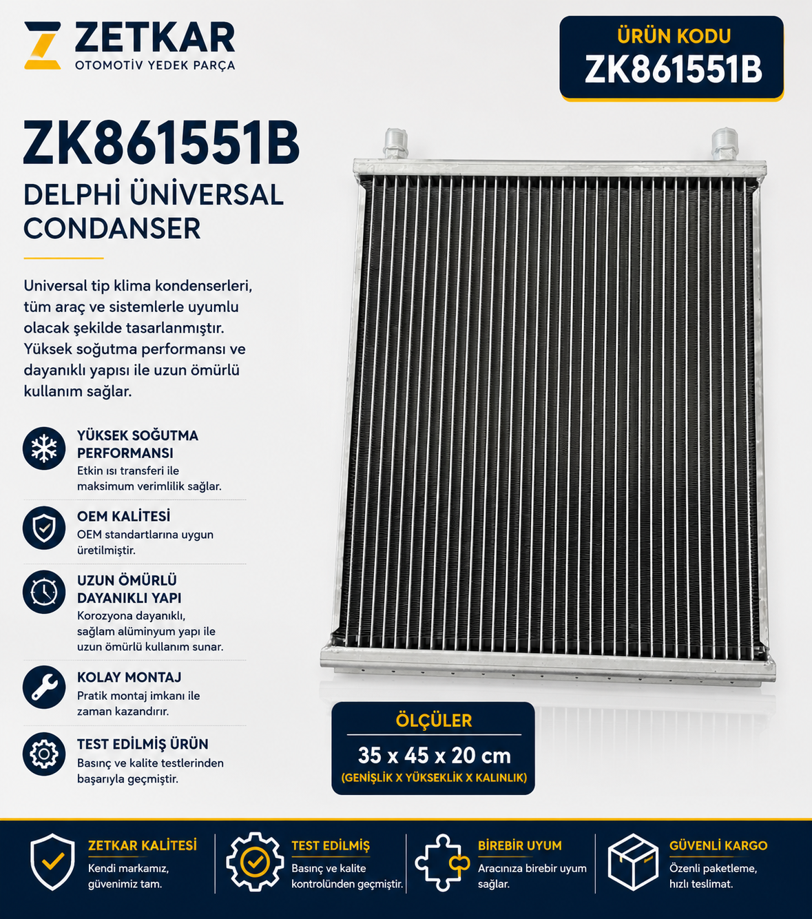 ZK861551B DELPHİ ÜNİVERSAL CONDANSER (ÖLÇÜ: 35X45X20)